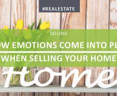 How Emotions Come Into Play When Selling Your Home