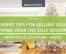 Expert Tips For Selling Your Home Over The Silly Season