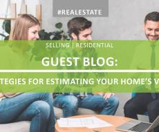 GUEST BLOG: Strategies For Estimating Your Home's Value