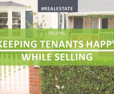 Keeping Tenants Happy While Selling