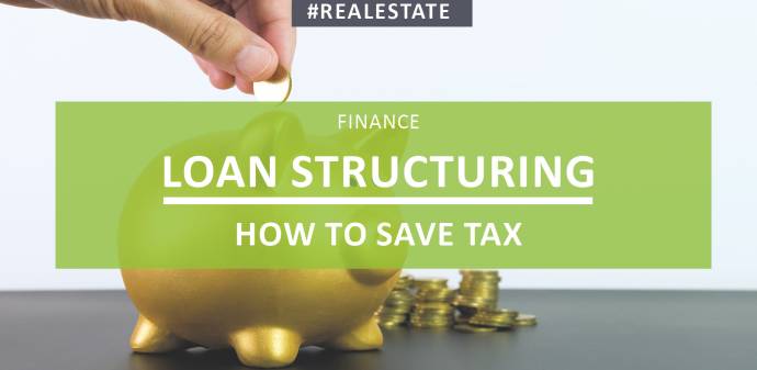 Loan Structuring - How to Save Tax