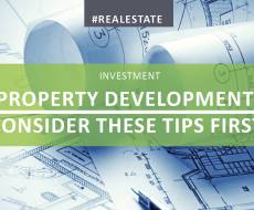 Thinking Property Development? Consider These Tips First!