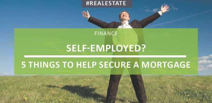 Self Employed? 5 Things To Help Secure A Mortgage
