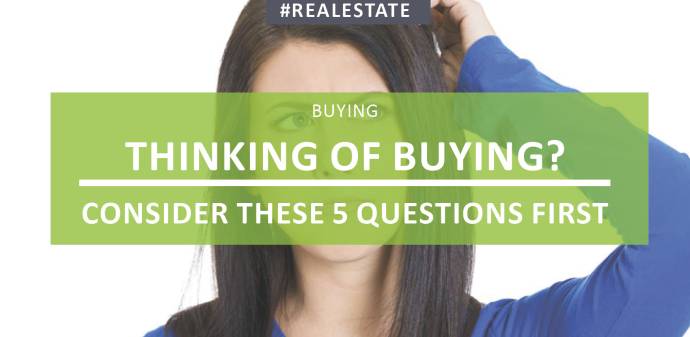 Thinking of Buying? Consider These 5 Questions First
