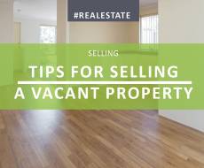 Tips for selling a Vacant Property