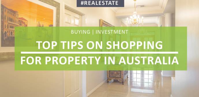 Top Tips on Shopping for Property in Australia