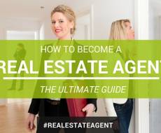 How to Become A Real Estate Agent: The Ultimate Guide